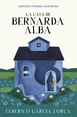 LA CASA DE BERNARDA ALBA (COLECCIN ALFAGUARA CLSICOS)