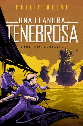 UNA LLANURA TENEBROSA (MORTAL ENGINES 4)