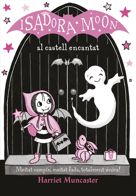 LA ISADORA MOON AL CASTELL ENCANTAT (LA ISADORA MOON)