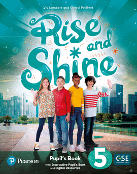 RISE & SHINE 5 PUPIL'S BOOK & INTERACTIVE PUPIL'S BOOK AND DIGITALRESOURCES ACCE