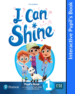 I CAN SHINE 1 INTERACTIVE PUPIL�S BOOK AND DIGITAL RESOURCES ACCE