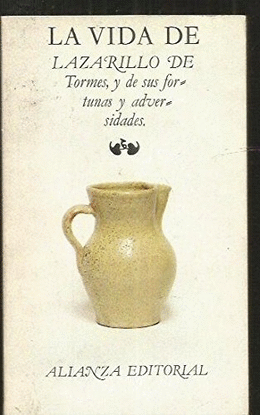 LA VIDA DE LAZARILLO DE TORMES Y DE SUS FORTUNAS Y ADVERSIDADES