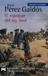 EL EQUIPAJE DEL REY JOS EPISODIOS NACIONALES 11 SEGUNDA SERIE EL LIBRO DE BOLSILLO BIBLIOTECAS DE AUTOR BIBLIOTECA PREZ GALDS EPISODIOS NACIONALES