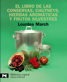 EL LIBRO DE LAS CONSERVAS, CHUTNEYS, HIERBAS AROM�TICAS Y FRUTOS SILVESTRES