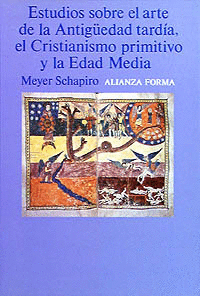 ESTUDIOS SOBRE EL ARTE DE LA ANTIG�EDAD TARD�A, EL CRISTIANISMO PRIMITIVO Y LA E