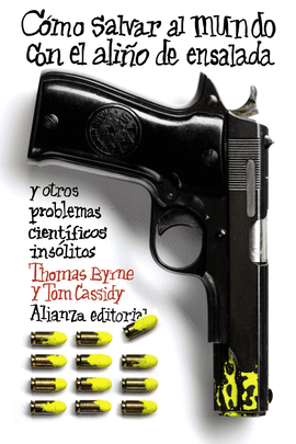 C�MO SALVAR EL MUNDO CON EL ALI�O DE ENSALADA Y OTROS PROBLEMAS CIENT�FICOS INS�