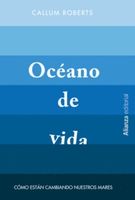 OCEANO DE VIDA COMO ESTAN CAMBIANDO NUESTROS MARES