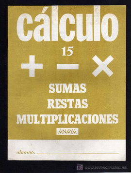 CALCULO 15 ANAYA SUMAS RESTAS MULTIPLICACIONES