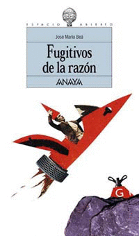 FUGITIVOS DE LA RAZ�N