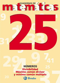 25 DIVISIBILIDAD. M�XIMO COM�N DIVISOR. M�NIMO COM�N M�LTIPLO