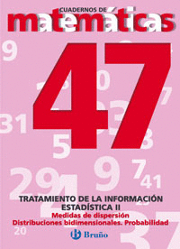47. ESTAD�STICA II. MEDIDAS DISPERSI�N. DISTRIBUCIONES BIDIMENSIONALES. PROBABILIDAD