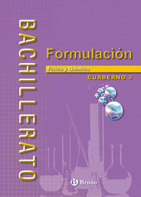FSICA Y QUMICA BACHILLERATO CUADERNO 3 FORMULACIN (I)