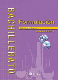 F�SICA Y QU�MICA BACHILLERATO CUADERNO 3 FORMULACI�N (I)