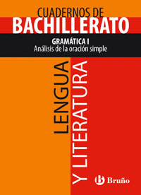 CUADERNO LENGUA Y LITERATURA BACHILLERATO GRAMTICA I. ANLISIS DE LA ORACIN SIMPLE