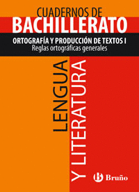 CUADERNO LENGUA Y LITERATURA BACHILLERATO ORTOGRAFA Y PRODUCCIN DE TEXTOS I. REGLAS ORTOGRFICAS G
