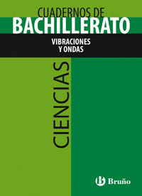 CUADERNO CIENCIAS BACHILLERATO VIBRACIONES Y ONDAS