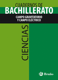 CUADERNO CIENCIAS BACHILLERATO CAMPO GRAVITATORIO Y CAMPO ELCTRICO