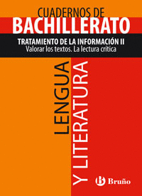 CUADERNO LENGUA Y LITERATURA BACHILLERATO TRATAMIENTO DE LA INFORMACI�N II. VALORAR LOS TEXTOS. LA L