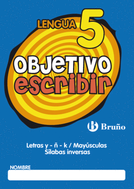 OBJETIVO ESCRIBIR 5 LETRAS Y -  - K / MAYSCULAS / SLABAS INVERSAS