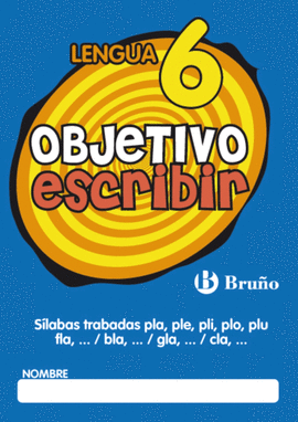 OBJETIVO ESCRIBIR 6 SLABAS TRABADAS PLA, PLE, PLI, PLO, PLU / FLA,... / BLA,.../ GLA,... / CLA,...