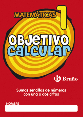 OBJETIVO CALCULAR 1 SUMAS SENCILLAS DE NMEROS CON UNA O DOS CIFRAS
