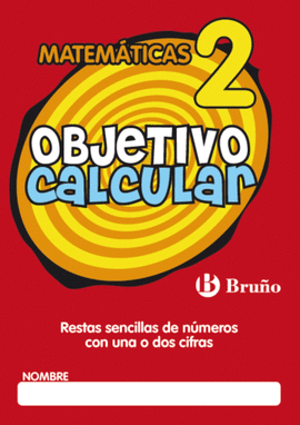 OBJETIVO CALCULAR 2 RESTAS SENCILLAS DE NMEROS CON UNA O DOS CIFRAS