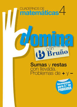 CUADERNOS DOMINA MATEM�TICAS 4 SUMAS Y RESTAS CON LLEVADA. PROBLEMAS DE + Y -