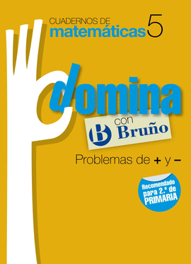CUADERNOS DOMINA MATEM�TICAS 5 PROBLEMAS DE + Y -