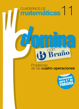 CUADERNOS DOMINA MATEM�TICAS 11 PROBLEMAS DE LAS CUATRO OPERACIONES