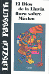 EL DIOS DE LA LLUVIA LLORA SOBRE M�XICO