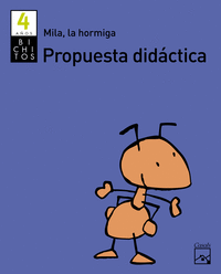 PROYECTO BICHITOS, MILA, LA HORMIGA, EDUCACION INFANTIL, 4 AOS. PROPUESTA DIDAC