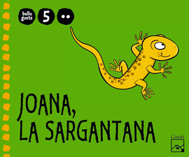 JOANA, LA SARGANTANA 2N TRIMESTRE 5 ANYS. BELLUGUETS