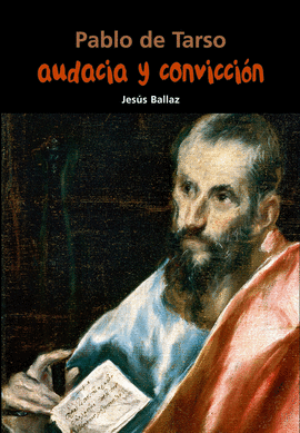 PABLO DE TARSO. AUDACIA Y CONVICCIN