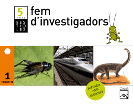 FEM D'INVESTIGADORS 1R TRIMESTRE 5 ANYS. BESTIOLES (2012)