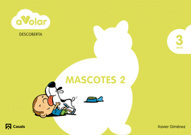 DESCOBERTA. MASCOTES 2. 3 ANYS. A VOLAR!