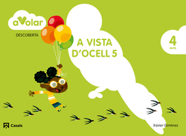 DESCOBERTA.  A VISTA D'OCELL 5. 4 ANYS. A VOLAR!