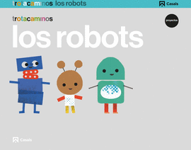 LOS ROBOTS 5 A�OS TROTACAMINOS