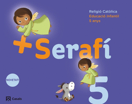 + SERAF� (5 ANYS)