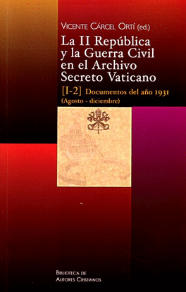 LA II REPBLICA Y LA GUERRA CIVIL EN EL ARCHIVO SECRETO VATICANO, I-2