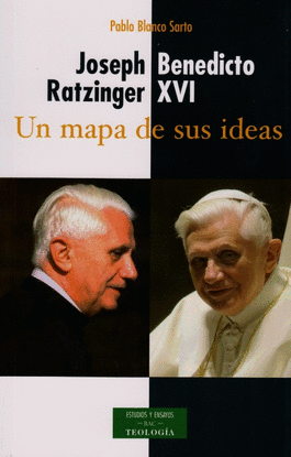 JOSEPH RATZINGER - BENEDICTO XVI: UN MAPA DE SUS IDEAS