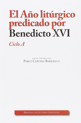 EL AO LITURGICO PREDICADO POR BENEDICTO XVI. CICLO A