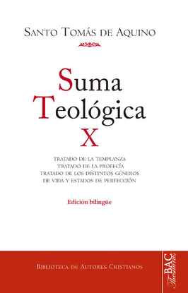 SUMA TEOLGICA. X: 2-2 Q. 141-189:  TRATADO DE LA TEMPLANZA ; TRATADO DE LA PROF