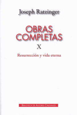 OBRAS COMPLETAS X RATZINGER: RESURRECCION Y VIDA ETERNA