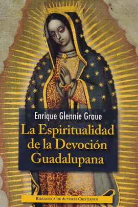 LA ESPIRITUALIDAD DE LA DEVOCIN GUADALUPANA