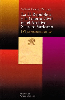 LA II REPBLICA Y LA GUERRA CIVIL EN EL ARCHIVO SECRETO VATICANO V