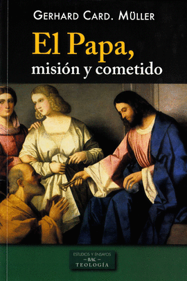 PAPA, EL. MISION Y COMETIDO