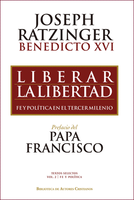 LIBERAR LA LIBERTAD. FE Y POLTICA EN EL TERCER MILENIO