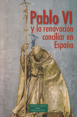 PABLO VI Y LA RENOVACI�N CONCILIAR EN ESPA�A