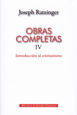 OBRAS COMPLETAS IV INTRODUCCIN AL CRISTIANISMO