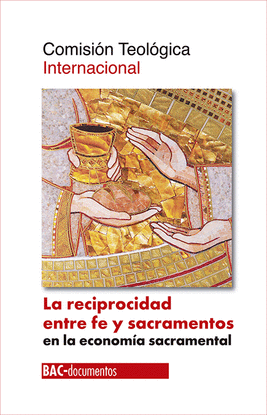 LA RECIPROCIDAD ENTRE FE Y SACRAMENTOS EN LA ECONOMA SACRAMENTAL